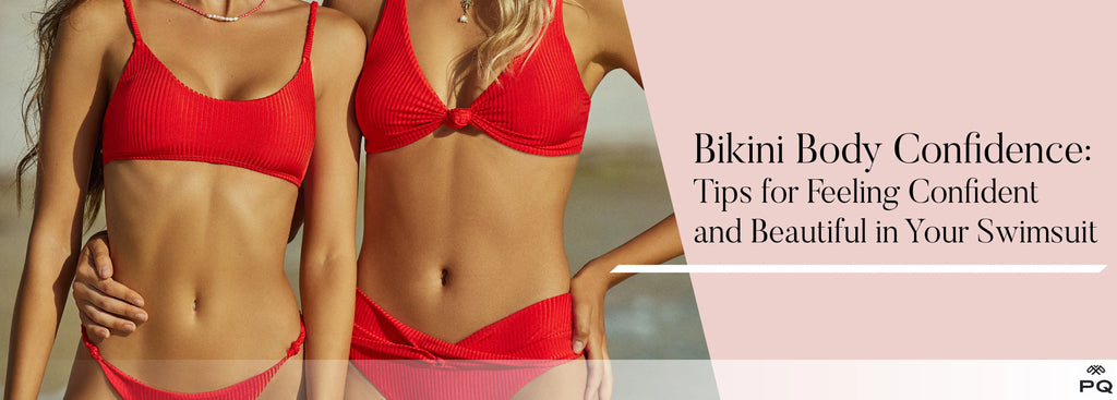 Bikini Body Confidence: Tips for Feeling Confident and Beautiful in Yo – PQ  Swim (PilyQ)