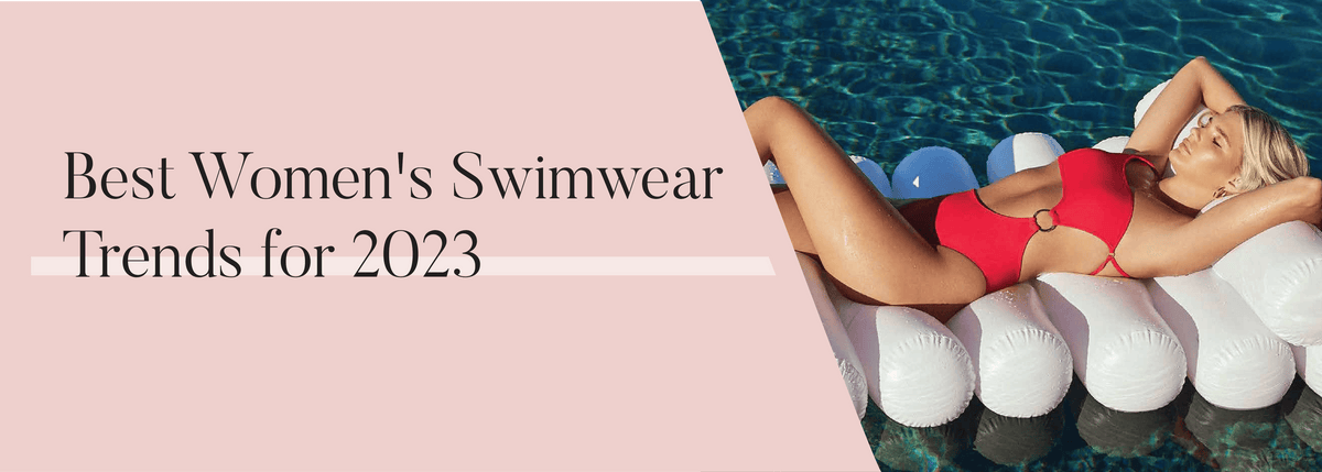 Swimwear Trends You'll Definitely Want to Wear in 2023 - Madison
